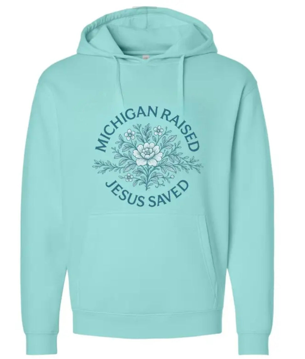 Hoodie: Michigan Raised Jesus Saved